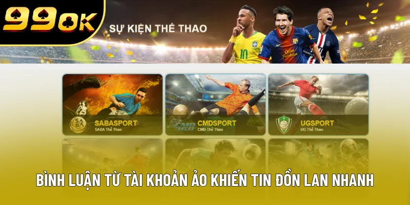 Bình luận từ tài khoản ảo khiến tin đồn lan nhanh