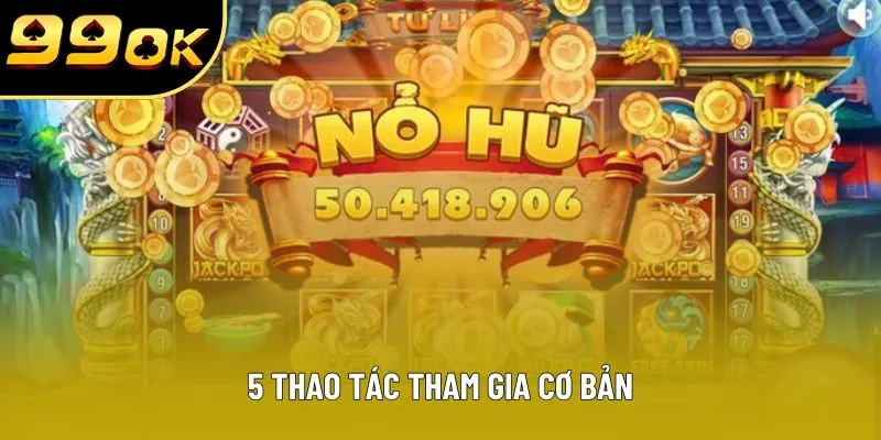 5 thao tác tham gia cơ bản 5 thao tác tham gia cơ bản