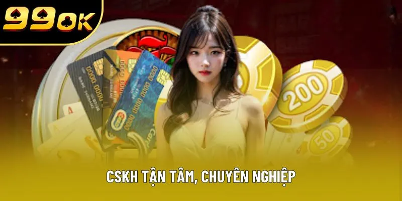 CSKH tận tâm, chuyên nghiệp